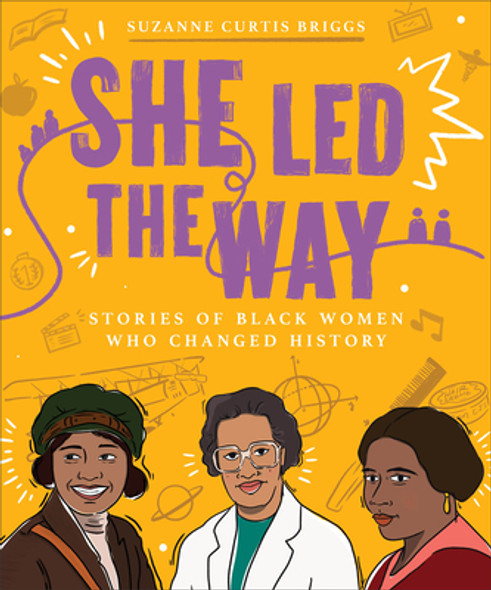 She Led the Way: Stories of Black Women Who Changed History (PB) (2022)