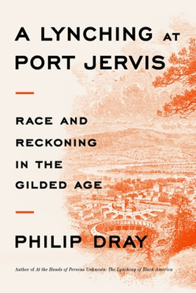 A Lynching at Port Jervis: Race and Reckoning in the Gilded Age (HC) (2022)