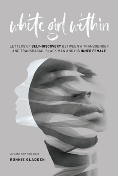 White Girl Within: Letters of Self-Discovery Between a Transgender and Transracial Black Man and His Inner Female (PB) (2023)