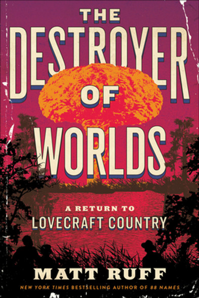 The Destroyer of Worlds: A Return to Lovecraft Country (HC) (2023)