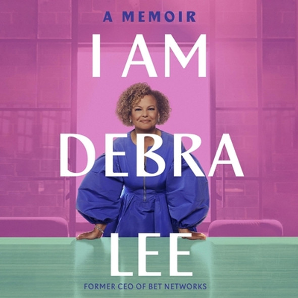 I Am Debra Lee: A Memoir (CD) (2023)