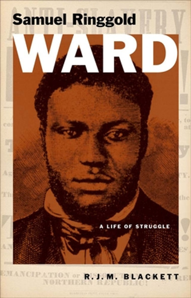 Samuel Ringgold Ward: A Life of Struggle (HC) (2023)