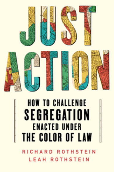 Just Action: How to Challenge Segregation Enacted Under the Color of Law (HC) (2023)