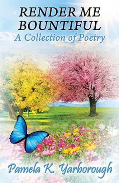 Render Me Bountiful: A Collection of Poetry (PB) (2023)