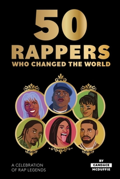 50 Rappers Who Changed the World: A Celebration of Rap Legends (HC) (2020)