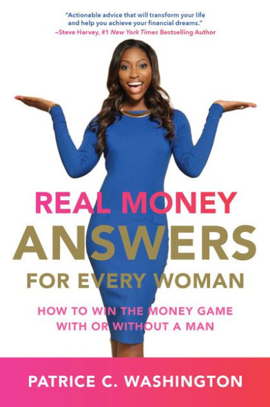 Real Money Answers for Every Woman: How to Win the Money Game with or Without a Man