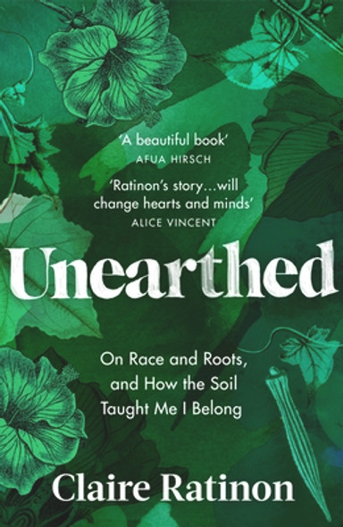 Unearthed: On Race and Roots, and How the Soil Taught Me I Belong (PB) (2023)