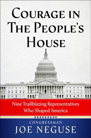 Courage in the People's House: Nine Trailblazing Representatives Who Shaped America (HC) (2023)