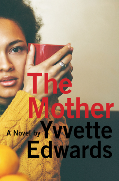 The Mother by Yvvette Edwards