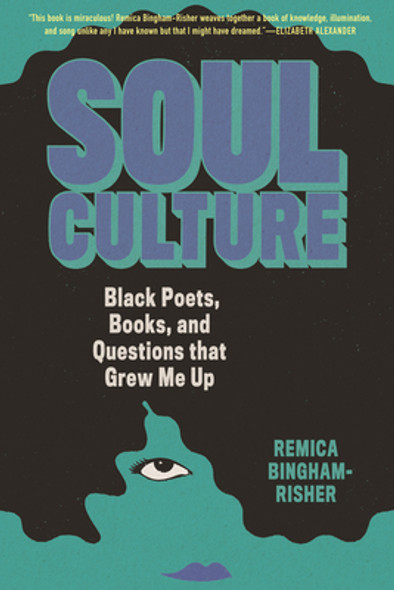 Soul Culture: Black Poets, Books, and Questions That Grew Me Up (PB) (2023)