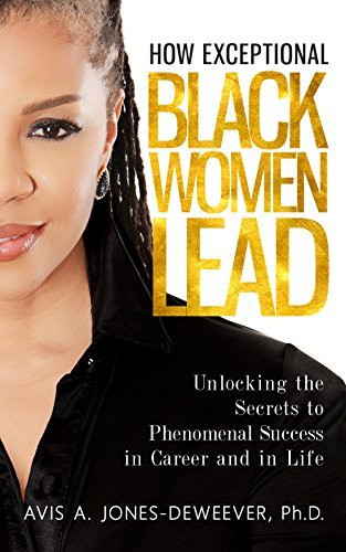 How Exceptional Black Women Lead by Dr. Avis Jones-DeWeever