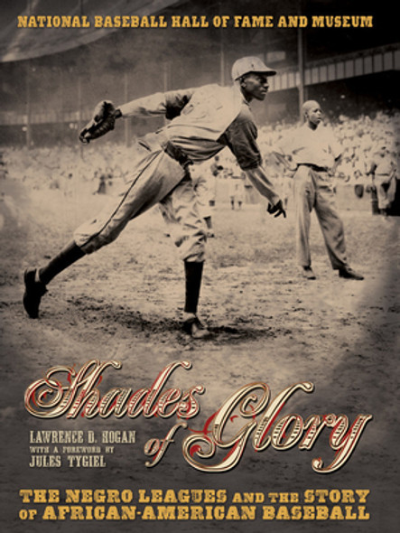 Shades of Glory: The Negro Leagues & the Story of African-American Baseball (HC) (2006)