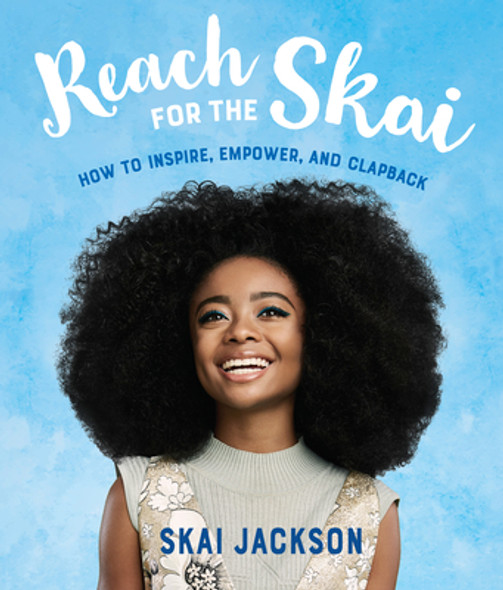 Reach for the Skai: How to Inspire, Empower, and Clapback (PB) (2021)