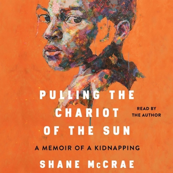 Pulling the Chariot of the Sun: A Memoir of a Kidnapping (CD) (2023)