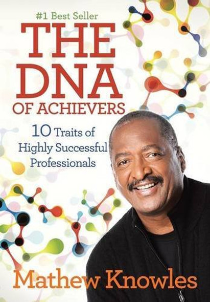 The DNA of Achievers by Matthew Knowles