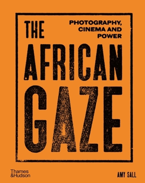 The African Gaze: Photography, Cinema and Power (HC) (2023)