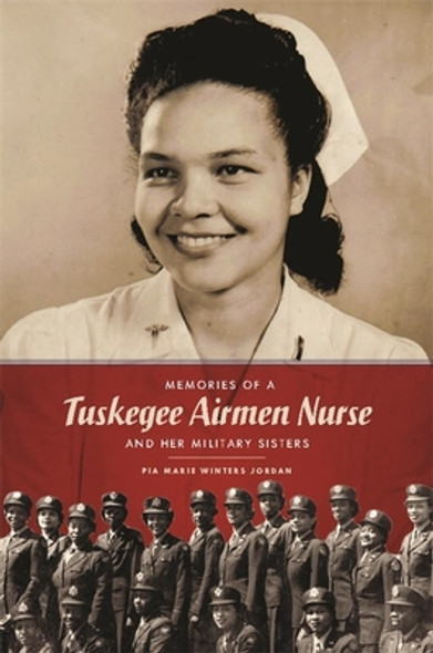 Memories of a Tuskegee Airmen Nurse and Her Military Sisters (HC) (2023)