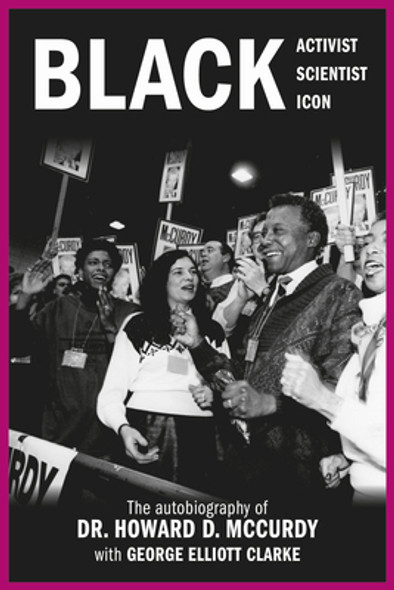 Black Activist, Black Scientist, Black Icon: The Autobiography of Dr. Howard D. McCurdy (PB) (2023)