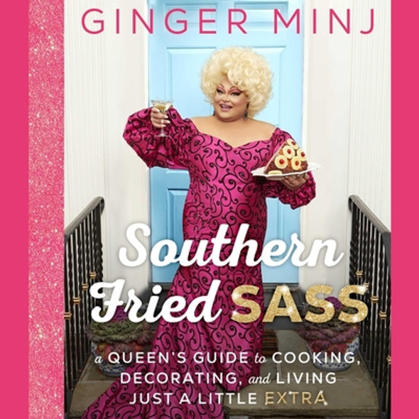 Southern Fried Sass: A Queen's Guide to Cooking, Decorating, and Living Just a Little Extra (CD) (2023)