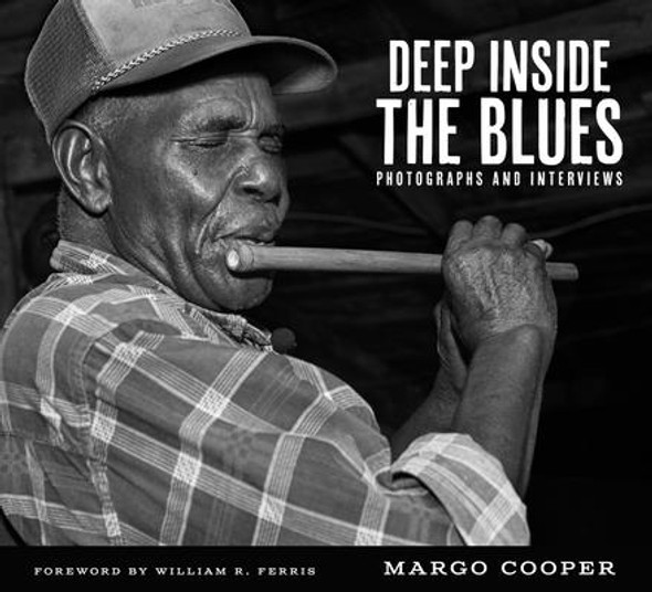 Deep Inside the Blues: Photographs and Interviews (HC) (2023)