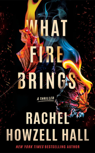 What Fire Brings: A Thriller (HC) (2024)