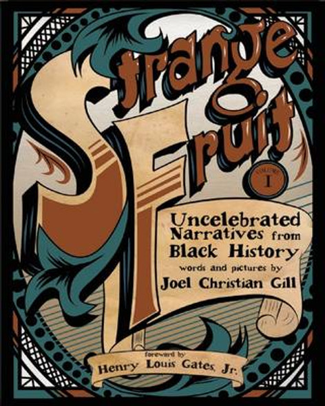 Strange Fruit, Volume I: Uncelebrated Narratives from Black History