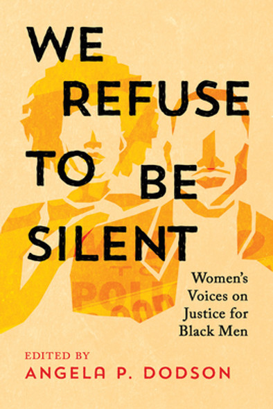 We Refuse to Be Silent: Women's Voices on Justice for Black Men (HC) (2024)