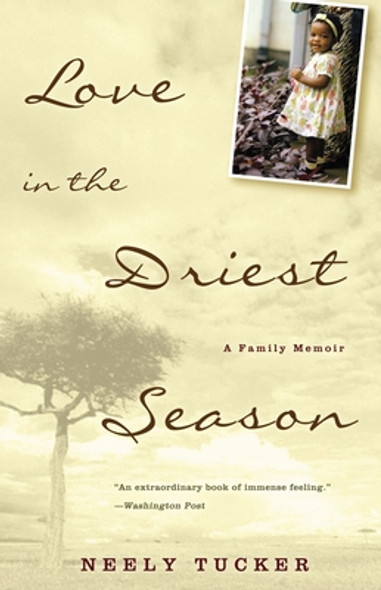 Love in the Driest Season: A Family Memoir (PB) (2005)