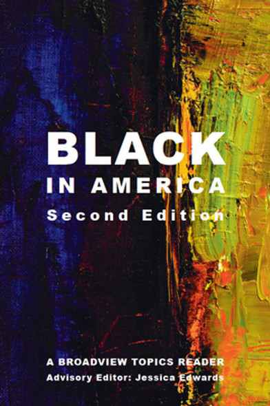 Black in America - Second Edition: A Broadview Topics Reader (PB) (2024)