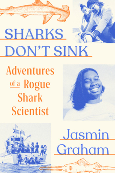 Sharks Don't Sink: Adventures of a Rogue Shark Scientist (HC) (2024)