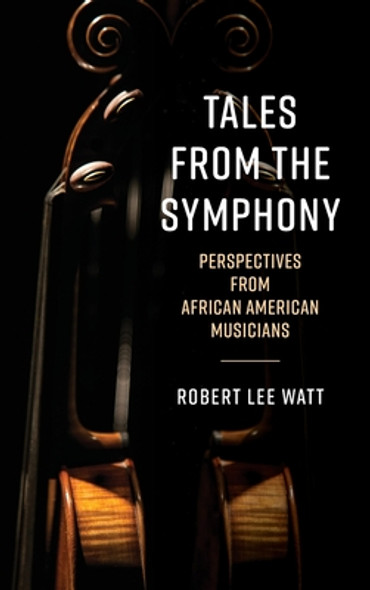 Tales from the Symphony: Perspectives from African American Musicians (HC) (2024)