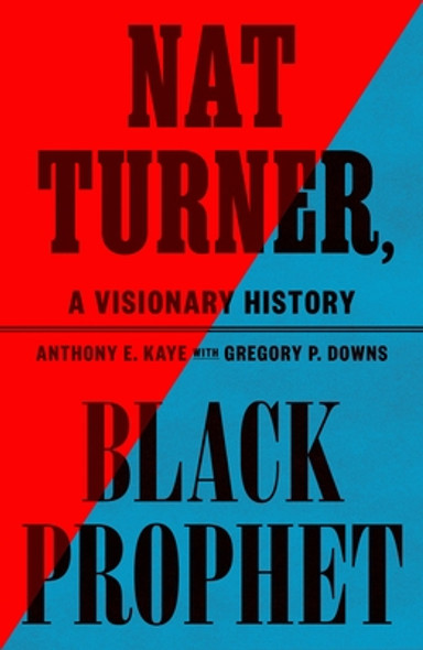 Nat Turner, Black Prophet: A Visionary History (HC) (2024)