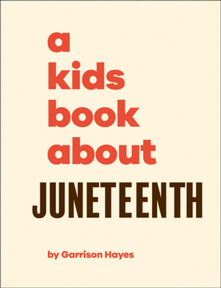 A Kids Book about Juneteenth (HC) (2024)