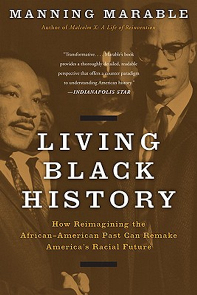 Living Black History: How Reimagining the African-American Past Can Remake America's Racial Future (PB) (2011)