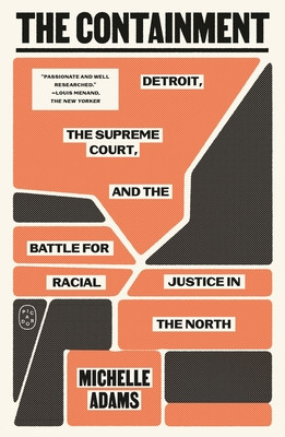 The Containment: Detroit, the Supreme Court, and the Battle for Racial Justice in the North (PB) (2026)