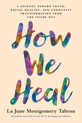 How We Heal: A Journey Toward Truth, Racial Healing, and Community Transformation from the Inside Out (PB) (2026)