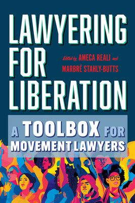 Lawyering for Liberation: A Toolbox for Movement Lawyers (PB) (2026)