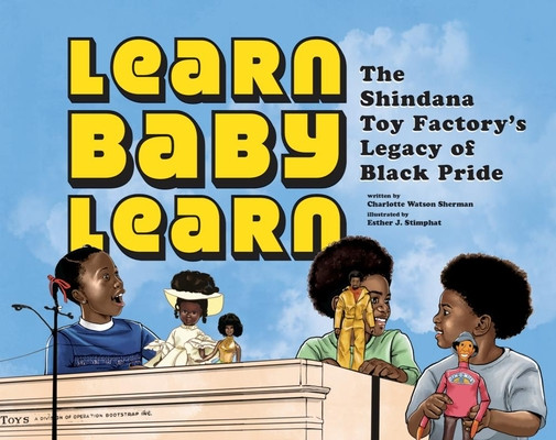 Learn Baby Learn: The Shindana Toy Factory's Legacy of Black Pride (PB) (2026)