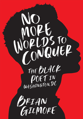 No More Worlds to Conquer: The Black Poet in Washington, DC (PB) (2026)
