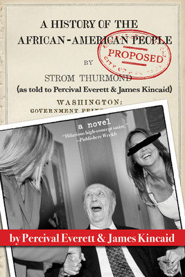 A History of the African-American People (Proposed) by Strom Thurmond, as Told to Percival Everett & James Kincaid (a Novel) (PB) (2026)