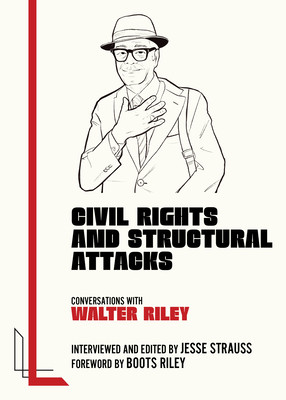 Civil Rights and Structural Attacks: Conversations with Walter Riley (PB) (2026)