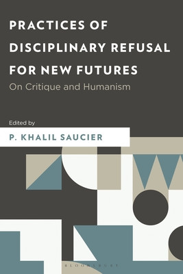 Practices of Disciplinary Refusal for New Futures: On Critique and Humanism (HC) (2026)