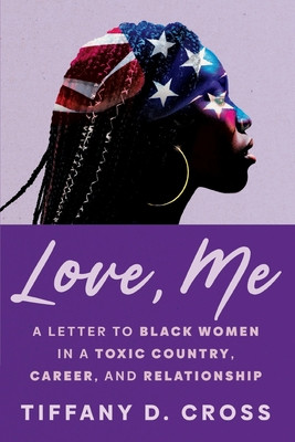 Love, Me: A Letter to Black Women in a Toxic Country, Career, and Relationship (PB) (2026) (Large Print)