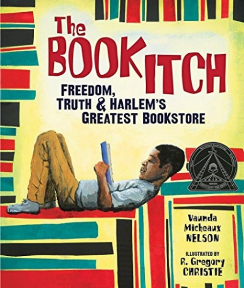 The Book Itch: Freedom, Truth & Harlem's Greatest Bookstore by Vaunda Micheaux Nelson, illustrated by R. Gregory Christie