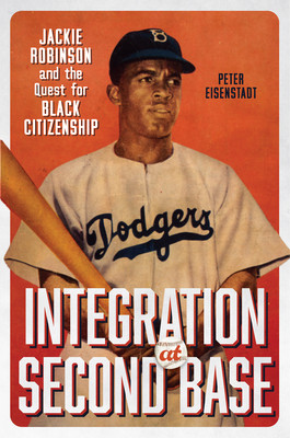 Integration at Second Base: Jackie Robinson and the Quest for Black Citizenship (HC) (2026)