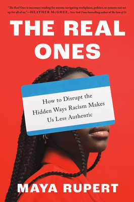 The Real Ones: How to Disrupt the Hidden Ways Racism Makes Us Less Authentic (HC) (2026)
