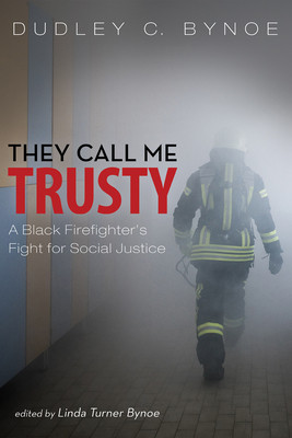 They Call Me Trusty: A Black Firefighter's Fight for Social Justice (PB) (2025)