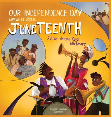 Our Independence Day: Why We Celebrate Juneteenth (HC) (2025)