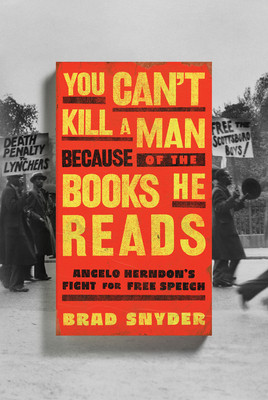 You Can't Kill a Man Because of the Books He Reads: Angelo Herndon's Fight for Free Speech (HC) (2025)