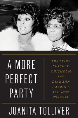 A More Perfect Party: The Night Shirley Chisholm and Diahann Carroll Reshaped Politics (PB) (2025) (Large Print)